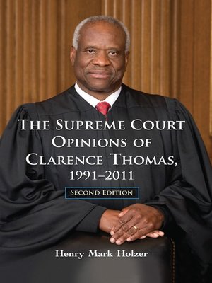 cover image of The Supreme Court Opinions of Clarence Thomas, 1991-2011, 2d ed.